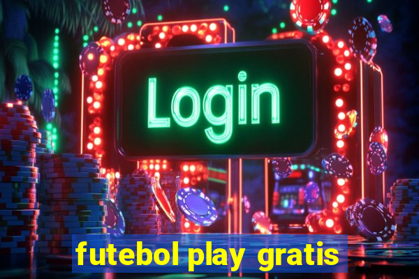 futebol play gratis